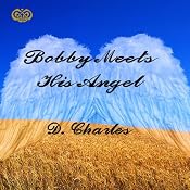 Bobby Meets His Angel | [D. Charles]