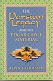 The Persian Legacy and the Edgar Cayce Material