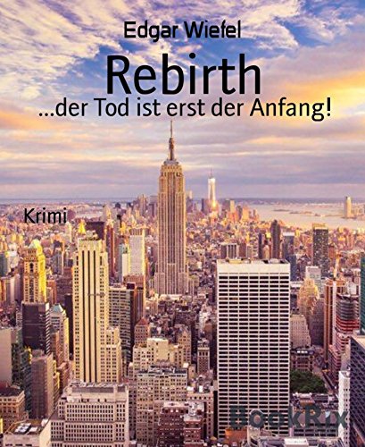 Rebirth: ...der Tod ist erst der Anfang! (German Edition)