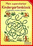 Mein superstarker Kindergartenblock - Erg&auml;nzen, malen, lernen - 