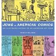 Jews and American Comics: An Illustrated History of an American Art Form by Paul Buhle
