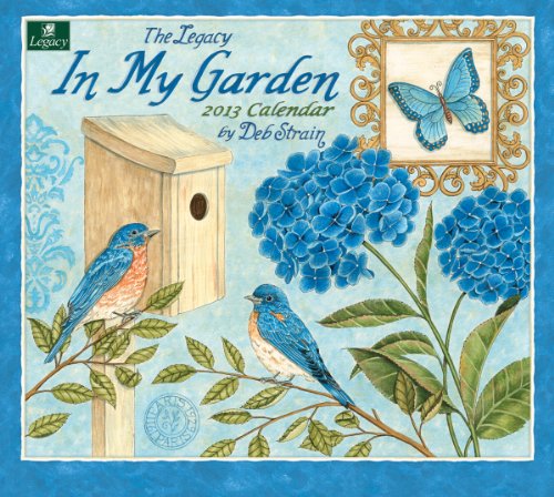 Cheap Legacy 2013 Wall Calendar, In My Garden by Deb Strain (WCA9619) (B0089K3BKE)