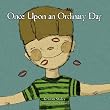 Once Upon an Ordinary Day