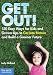 Get Out!: 150 Easy Ways for Kids and Grown-ups to Get into Nature and Build a Greener Future