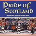 Pride of Scotland: the Greatest Scottish Bagpipe Music