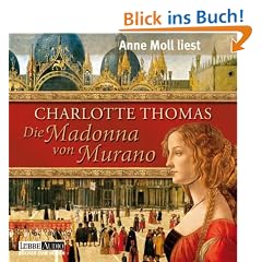 Die Madonna von Murano: gek�rzte Romanfassung