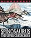 Spinosaurus and Other Dinosaurs and Reptiles from the Upper Cretaceous (Dinosaurs! (Gareth Stevens))