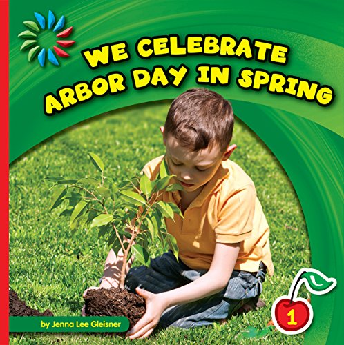 We Celebrate Arbor Day in Spring (21st Century Basic Skills Library: Let's Look at Spring)