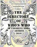 The Directory Of Who's Who of Coloring Book Artists 2016: Adult Coloring Book Artist Directory (Volume 1)