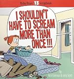 I Shouldn't Have to Scream More Than Once!!! (Baby Blues Scrapbook)