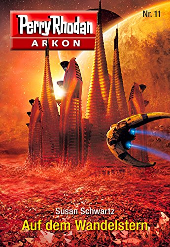 Arkon 11: Auf dem Wandelstern (German Edition)