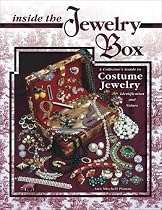 Inside the Jewelry Box: A Collector's Guide To Costume Jewelry, Identification And Values (Inside the Jewelry Box: A Collector's Guide to Costume Jewelry)