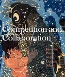 Competition and Collaboration: Japanese Prints of the Utagawa School Competition and Collaboration: Japanese Prints of the Utagawa School