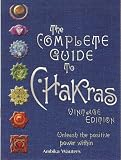 The Complete Guide to Chakras: Vintage Edition: Unleash the Positive Power Within