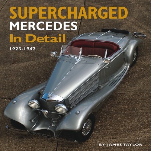 Supercharged Mercedes In Detail: 1923 - 1942 by Taylor, James (January 1, 2014) Hardcover