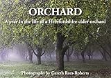 Orchard : a year in a Herefordshire cider orchard