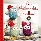 Image de Das Weihnachtshäkelbuch: Geschenke & Deko für Advent und Weihnachten