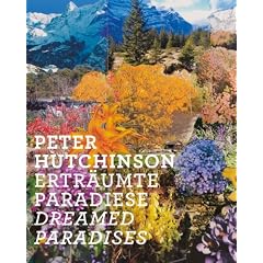 Peter Hutchinson Ertr�umte Paradiese | Dreamed Paradises