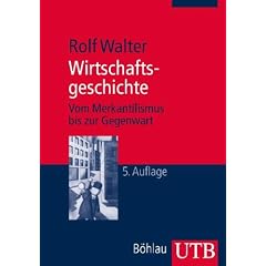 Wirtschaftsgeschichte: Vom Merkantilismus bis zur Gegenwart