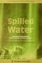 Spilled Water: Institutional Commitment in the Provision of Water Services