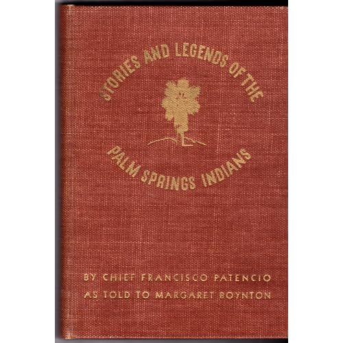 Stories and legends of the Palm Springs Indians,