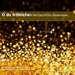 Oh du Fr�hliche - Festliche Bl�sermusik (Cc)