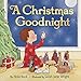 A Christmas Goodnight: A Christmas Holiday Book for Kids