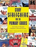 img - for Story Stretchers for the Primary Grades: Activities to Expand Children's Favorite Books book / textbook / text book