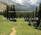 Walking distance : extraordinary hikes for ordinary people