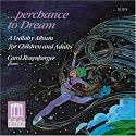 Perchance to Dream: A Lullaby Album for Children and Adults