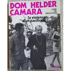 Dom helder Camara, la violence d'un pacifique