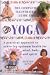 Books : The Complete Illustrated Guide to Yoga; a Practical Approach to Achieving Optimum Health for Mind, Body, and Spirit