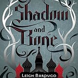 Shadow and Bone Shadow and Bone