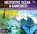 Meditative Ocean & Rainforest: Timeless Pacific Surf & Sri Lankan Forest Sounds with Theta Brainwaves (Theta Meditation)