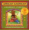 African-American Children's Stories: A Treasury of Traditional Tales
