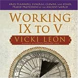 Working IX to V: Orgy Planners, Funeral Clowns and Other Prized Professions of the Ancient World