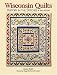 Wisconsin Quilts: History In The Stitches