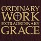 Ordinary Work, Extraordinary Grace: My Spiritual Journey in Opus Dei