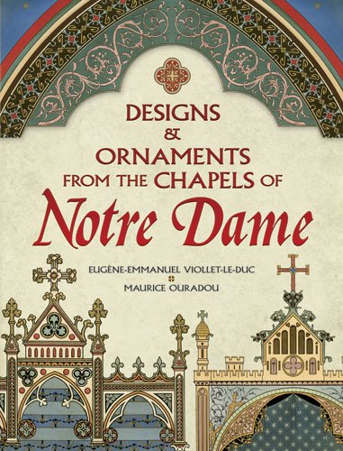 Designs and Ornaments from the Chapels of Notre Dame (Dover Pictorial Archive)