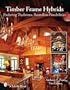 Timber Frame Hybrids: Enduring Traditions, Boundless Possibilities