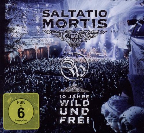Saltatio Mortis - 10 Jahre Wild Und Frei - Zortam Music