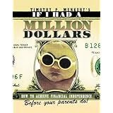 if i had a million dollars how to achieve financial independence before your parents do
