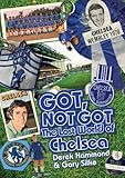 Got, not got : the lost world of Chelsea