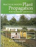 Practical woody plant propagation for nursery growers