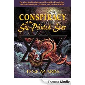 Conspiracy of the Six-Pointed Star: ”Eye-Opening Revelations and Forbidden Knowledge About Israel, the Jews, Zionism, and the Rothschilds