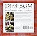 Dim Sum: Dumplings, parcels and other delectable Chinese snacks in 25 authentic recipes