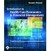 Introduction to Health Care Economics and Financial Management: Fundamental Concepts with Practical Application