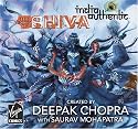 Deepak Chopra Presents India Authentic Volume 1: The Book Of Shiva