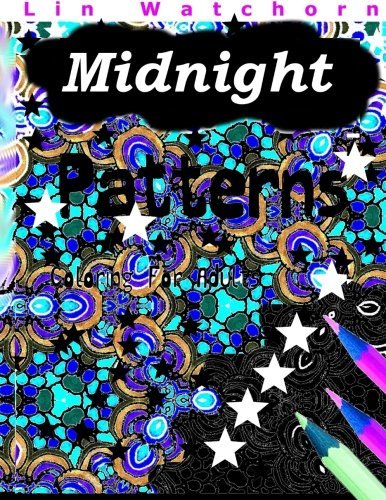 Midnight Patterns: Glowing Coloring books for Adults (Midnight Coloring books) (Volume 1)