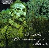 Frescobaldi: Arie, toccate e canzoni